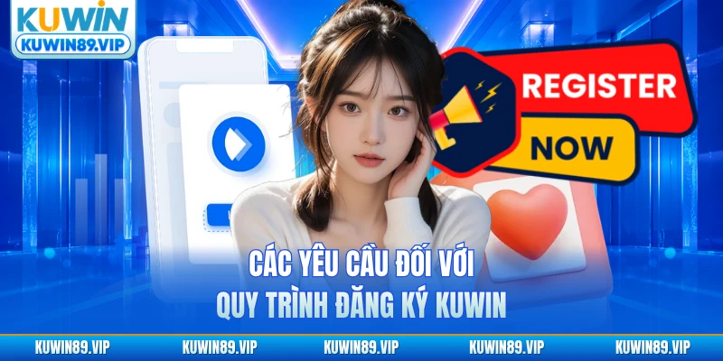Các yêu cầu đối với quy trình đăng ký KUWIN