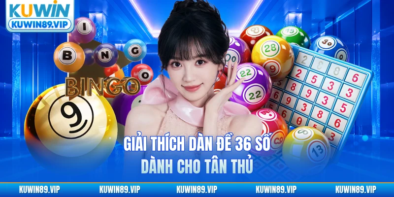 Giải thích dàn đề 36 số dành cho tân thủ