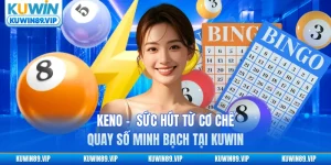 keno-kuwin-suc-hut-tu-co-che-quay-so-minh-bach-tai-kuwin