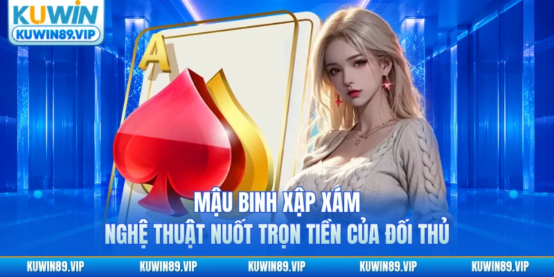 mau-binh-xap-xam-nghe-thuat-nuot-tron-tien-cua-doi-thu