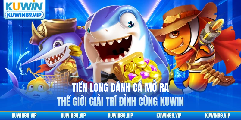 tien-long-danh-ca-mo-ra-the-gioi-giai-tri-dinh-cung-kuwin