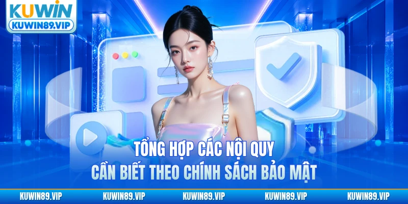 Tổng hợp các nội quy cần biết theo chính sách bảo mật