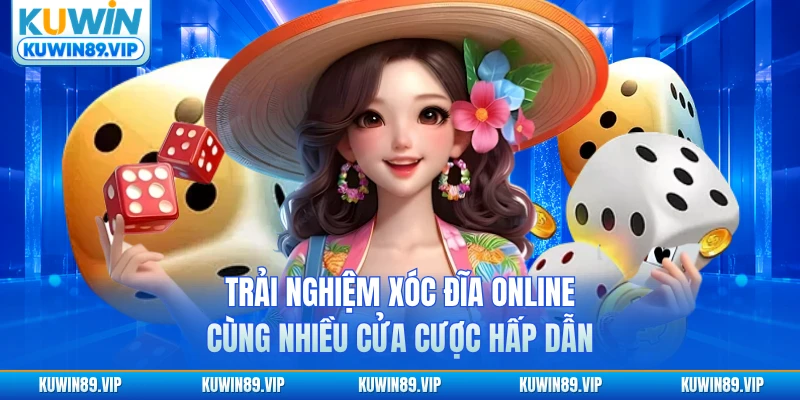 Trải nghiệm xóc đĩa online cùng nhiều cửa cược hấp dẫn